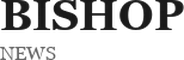 Bishop News